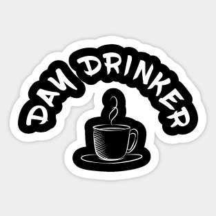 Day Drinker Sticker